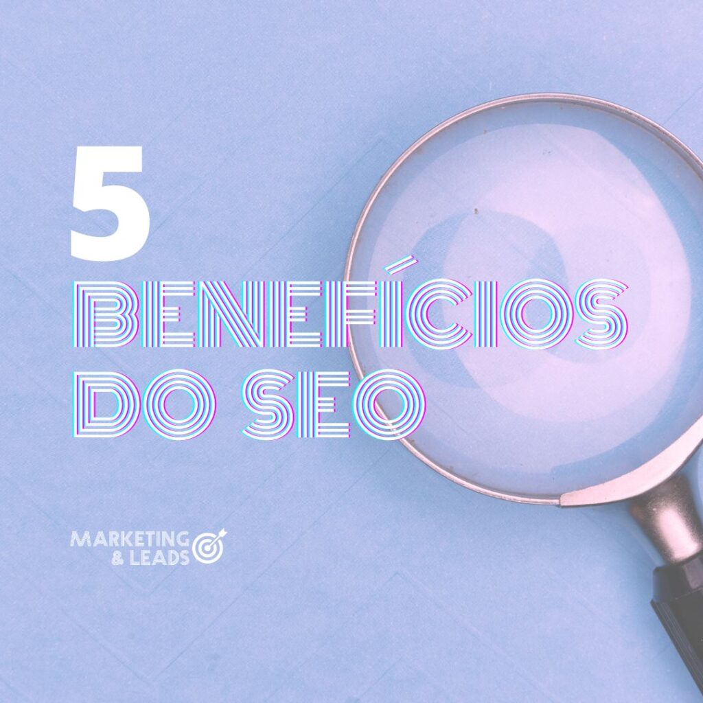 5 Benefícios do SEO