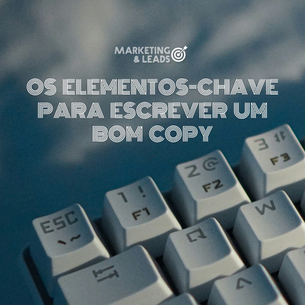 Os Elementos-Chave para Escrever um Bom Copy