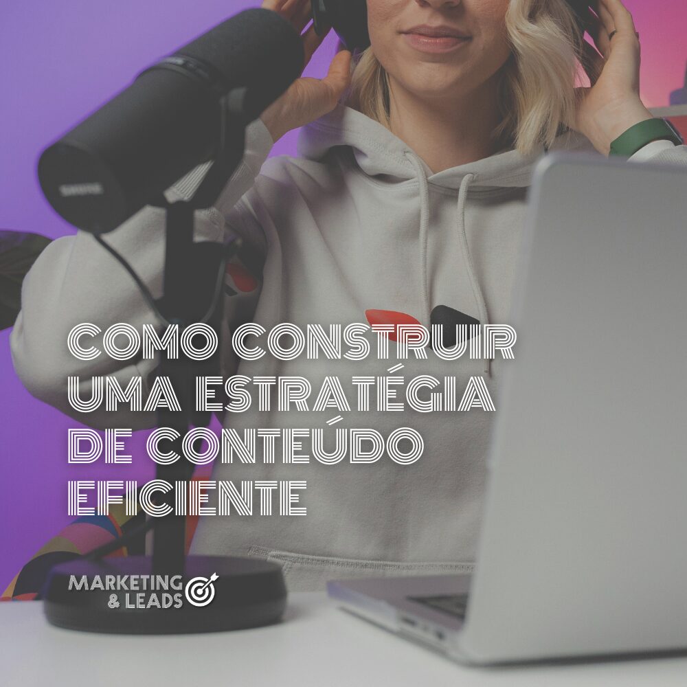 Como construir uma estratégia de conteúdo eficiente