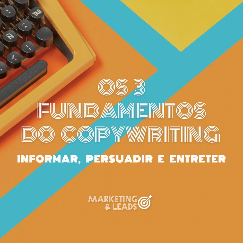 Os 3 Fundamentos do Copywriting Informar, Persuadir e Entreter