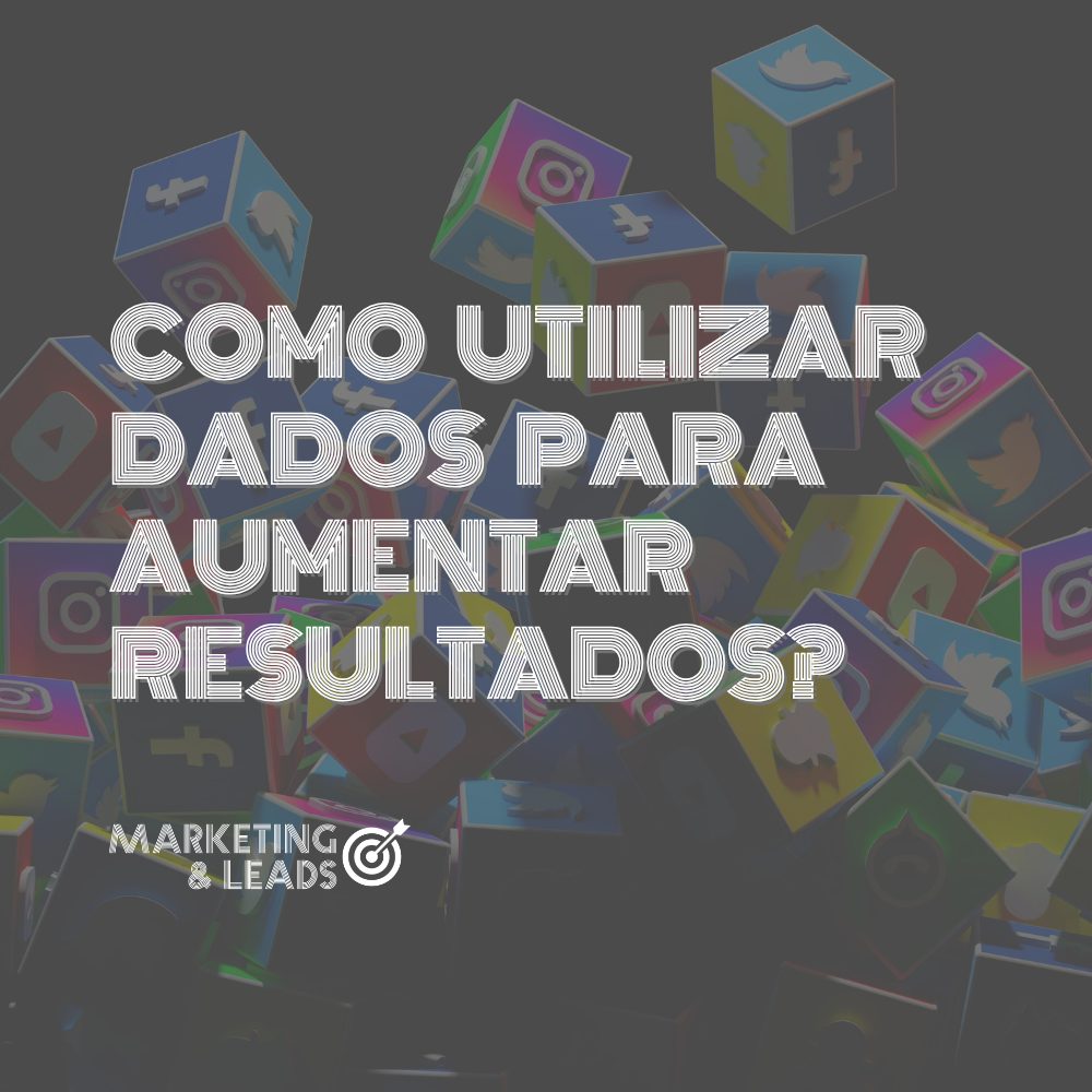 Como utilizar dados para aumentar resultados?